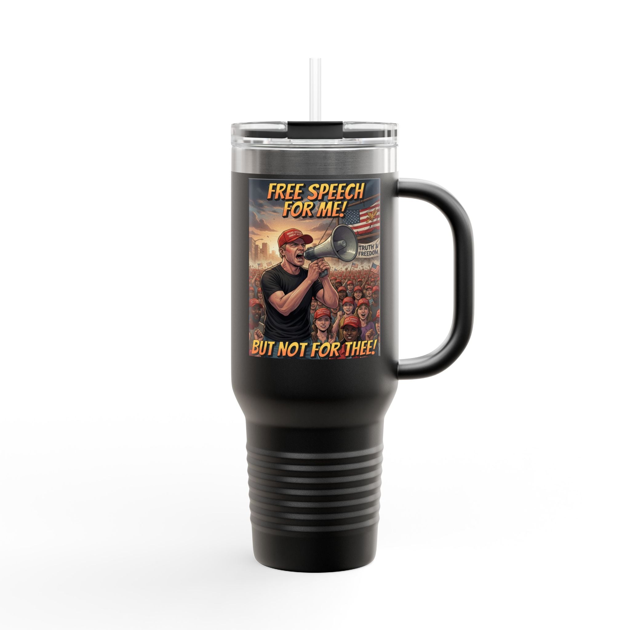 Free Speech for Me but not for Thee Insulated  40 oz. Travel Mug, Perfect for Activists, Protests, Commuters, Gifts, and Daily Use