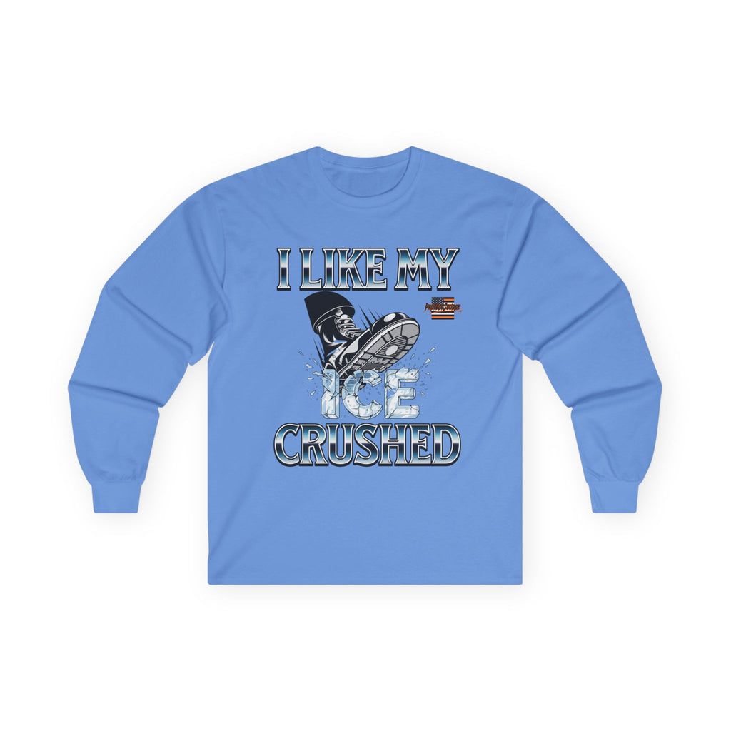 I Like My ICE Crushed Long Sleeve Cotton Gildan Tee