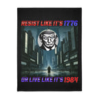 Resist Like It's 1776 Or Live Like It's 1984 60" X 80" Velveteen Microfiber Blanket