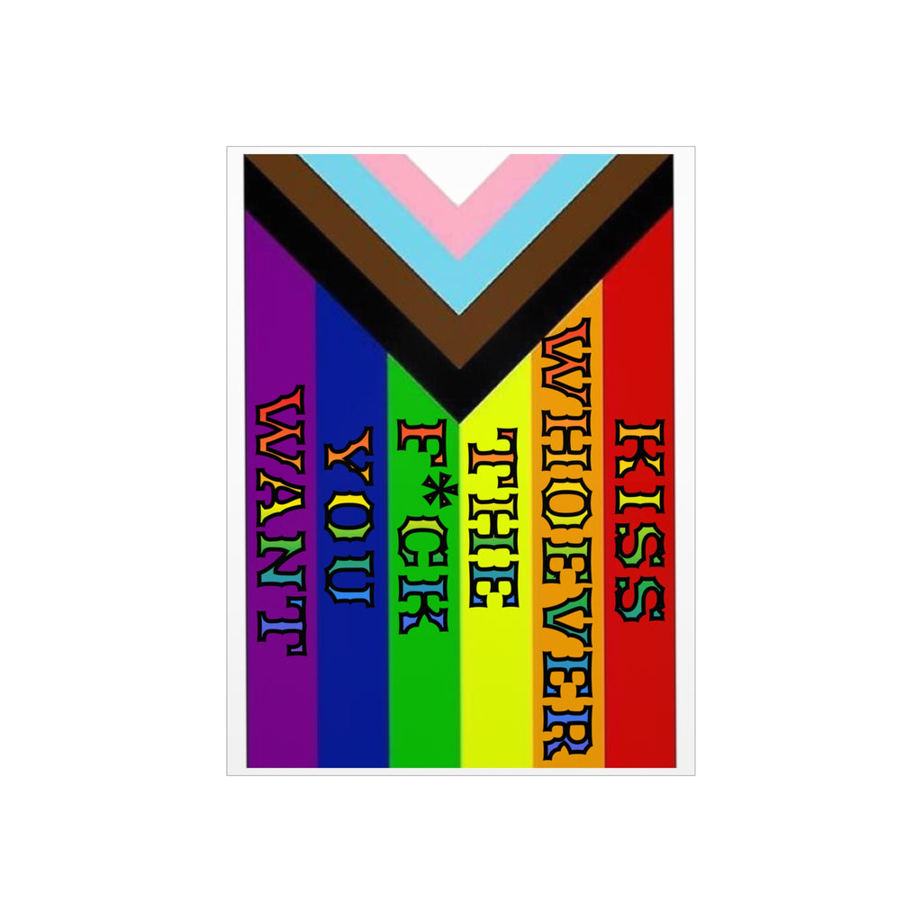 Kiss Whoever The F*ck You Want 18"X24" Durable Foam Board Protest Sign