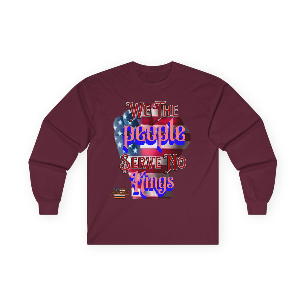 We The People Serve No Kings Long Sleeve Cotton Gildan Tee