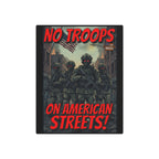 No Troops on American Streets 16"X20" Aluminum Metal Protest Sign