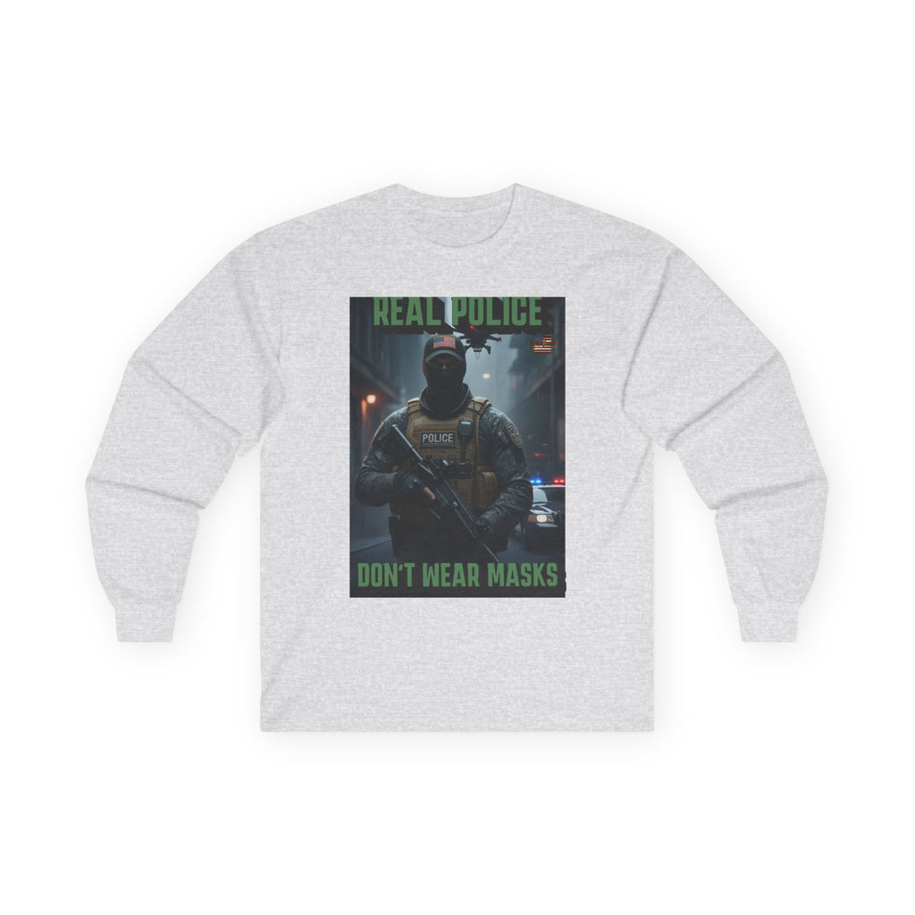 Real Police Don't Wear Masks Long Sleeve Cotton Gildan Tee