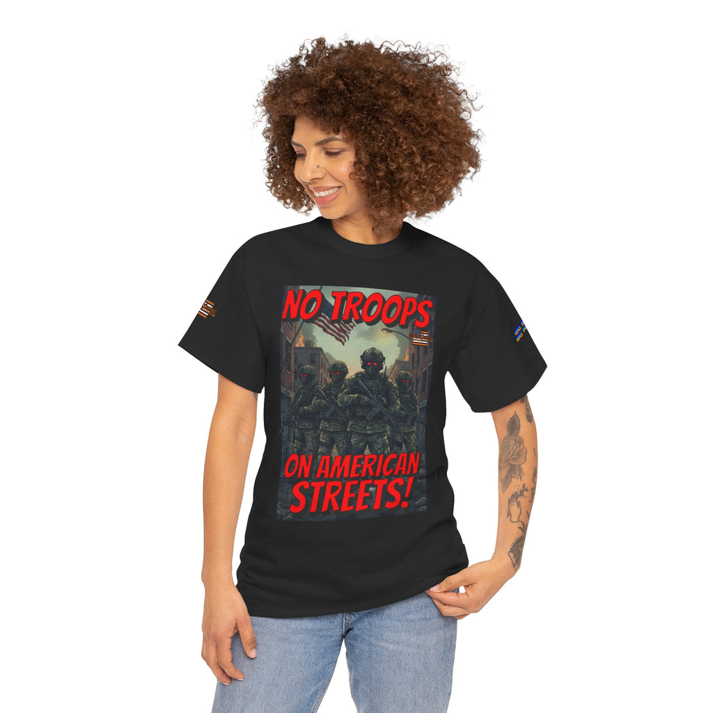 No Troops on American Streets Unisex Heavy Cotton Gildan Tee