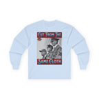 Cut From The Same Cloth Long Sleeve Cotton Gildan Tee