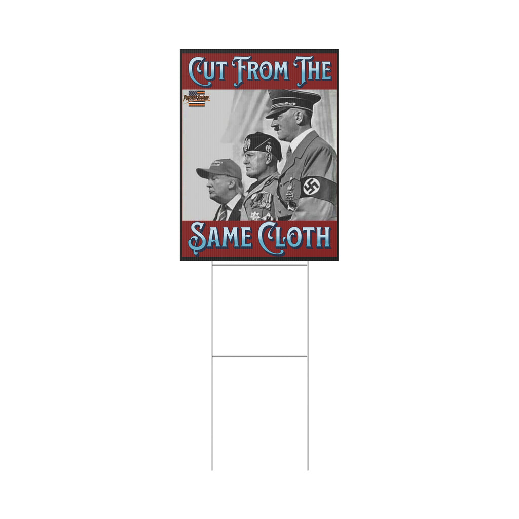 Cut From The Same Cloth 18" X 24" Plastic Protest Yard Sign w/Wire Stand