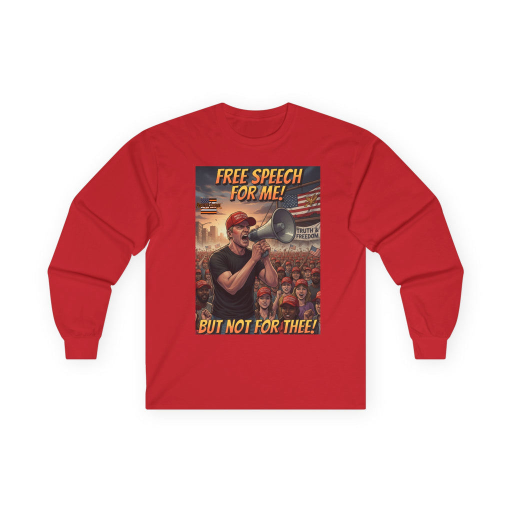 Free Speech For Me But Not For Thee Long Sleeve Cotton Gildan Tee