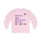 Morons Are Governing America Long Sleeve Cotton Gildan Tee