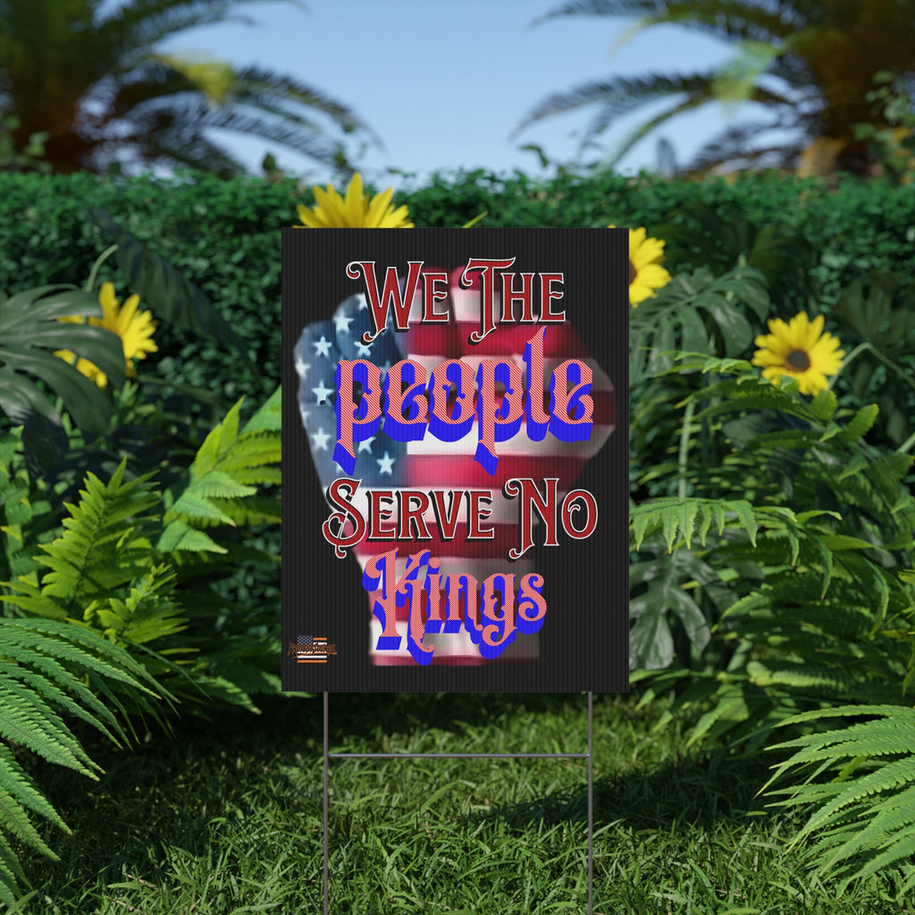 We The People Serve No Kings 18" X 24" Plastic Protest Yard Sign w/Wire Stand