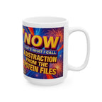 Now That's What I Call A Distraction 15 oz. Ceramic Coffee Mug
