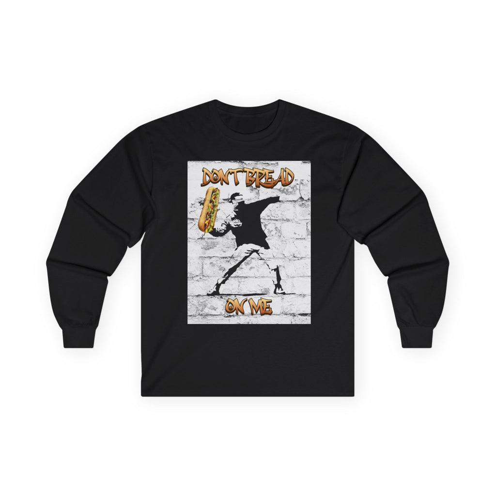 Don't Bread On Me  Long Sleeve Cotton Gildan Tee