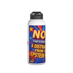 Now That's What I Call A Distraction Insulated 32 oz. Water Bottle