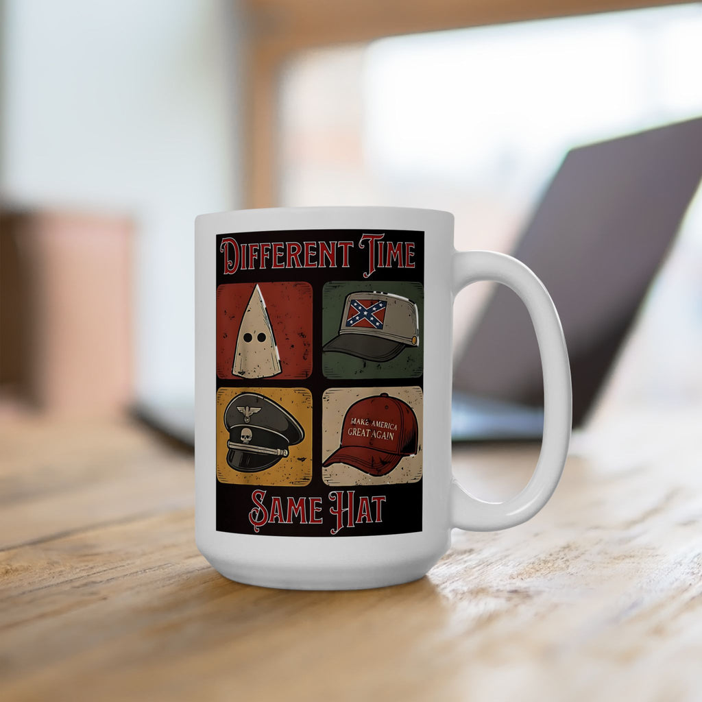 Different Time, Same Hat 15 oz. Ceramic Coffee Mug