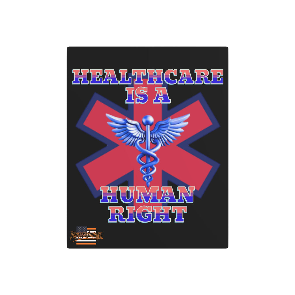 Healthcare is a Human Right 16" X 20" Aluminum Metal Protest Sign