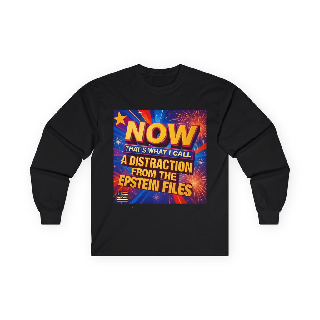Now That's What I Call a Distraction Long Sleeve Cotton Gildan Tee