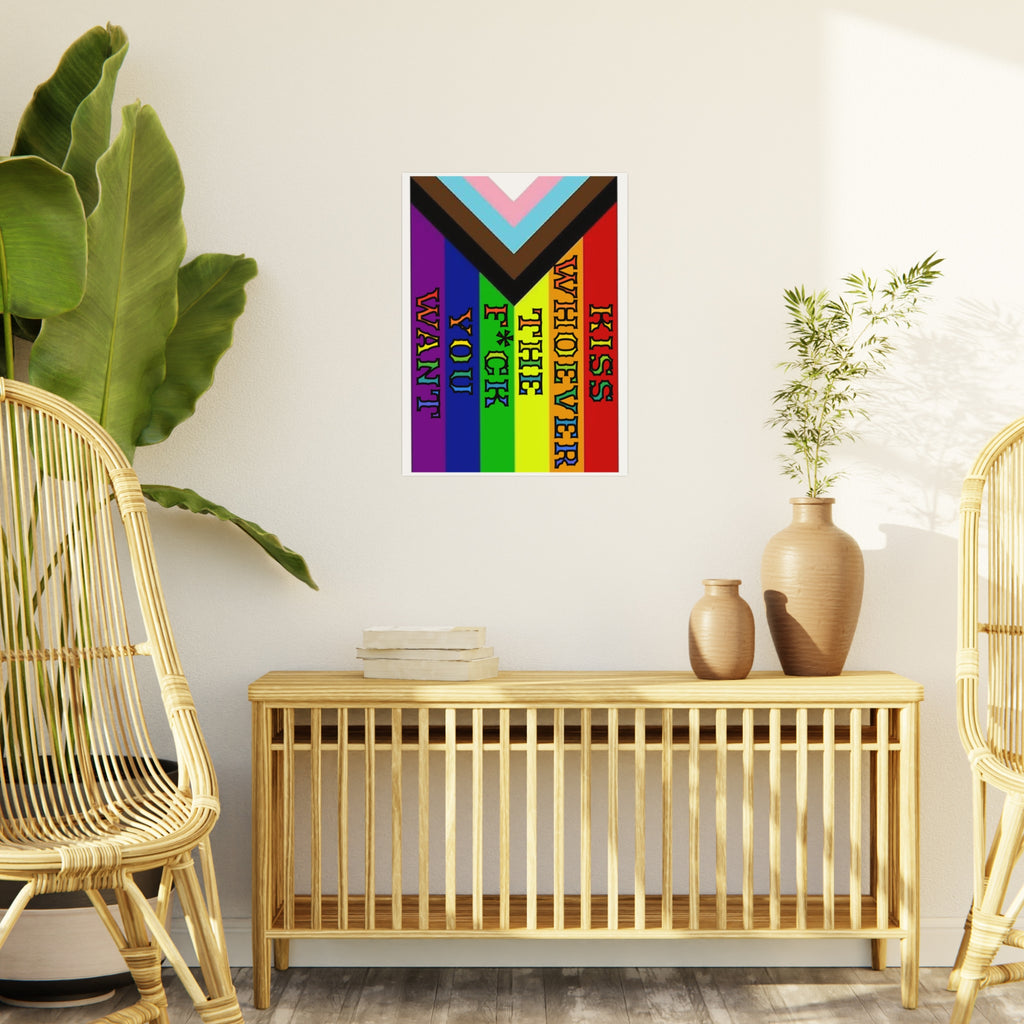 Kiss Whoever The F*ck You Want 18"X24" Durable Foam Board Protest Sign