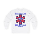 Healthcare is a Human Right Long Sleeve Cotton Gildan Tee