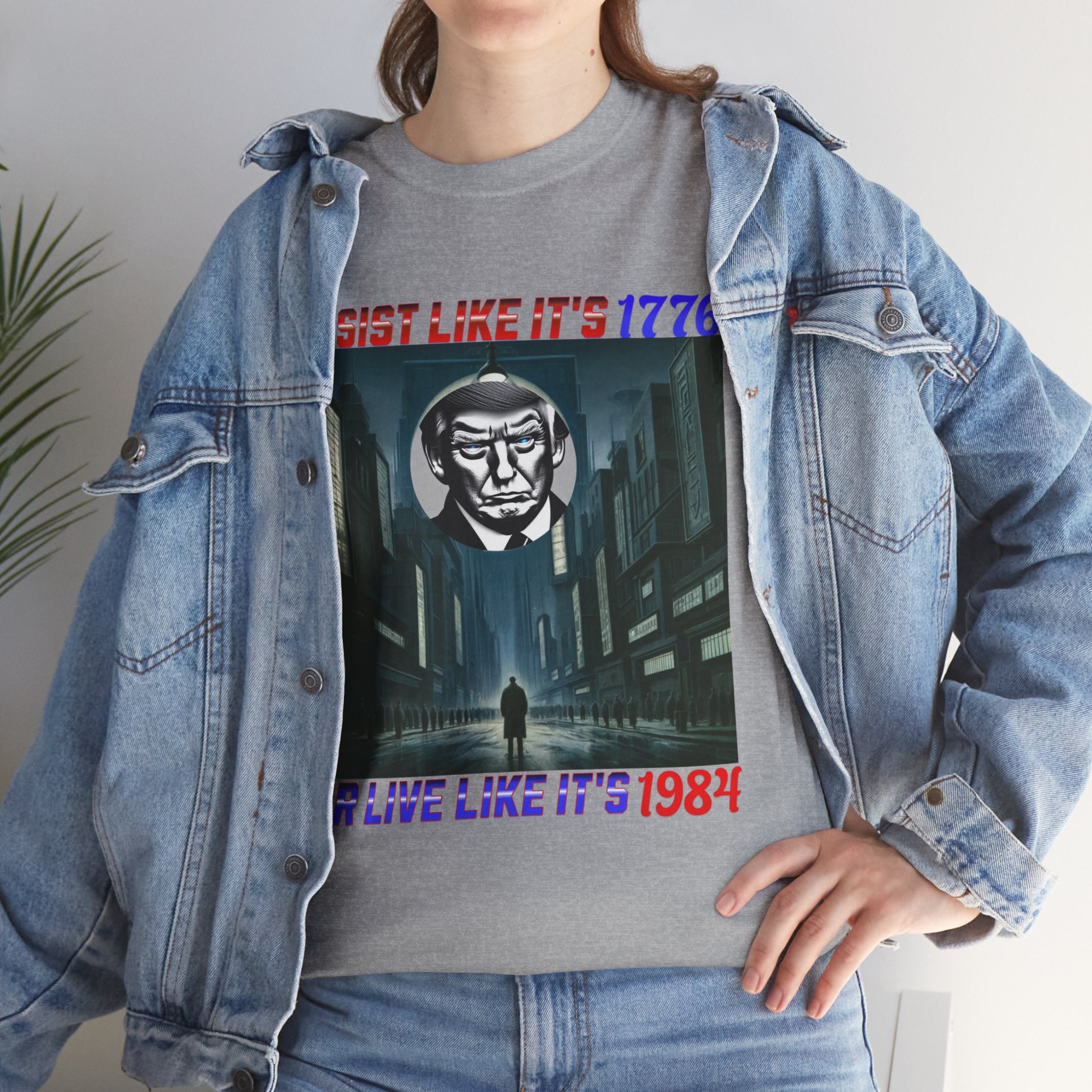 Resist Like It's 1776 Or Live Like It's 1984 Heavy Cotton Gildan Tee