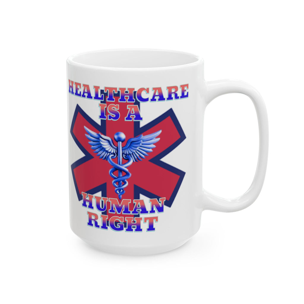 Healthcare is a Human Right 15 oz. Ceramic Coffee Mug