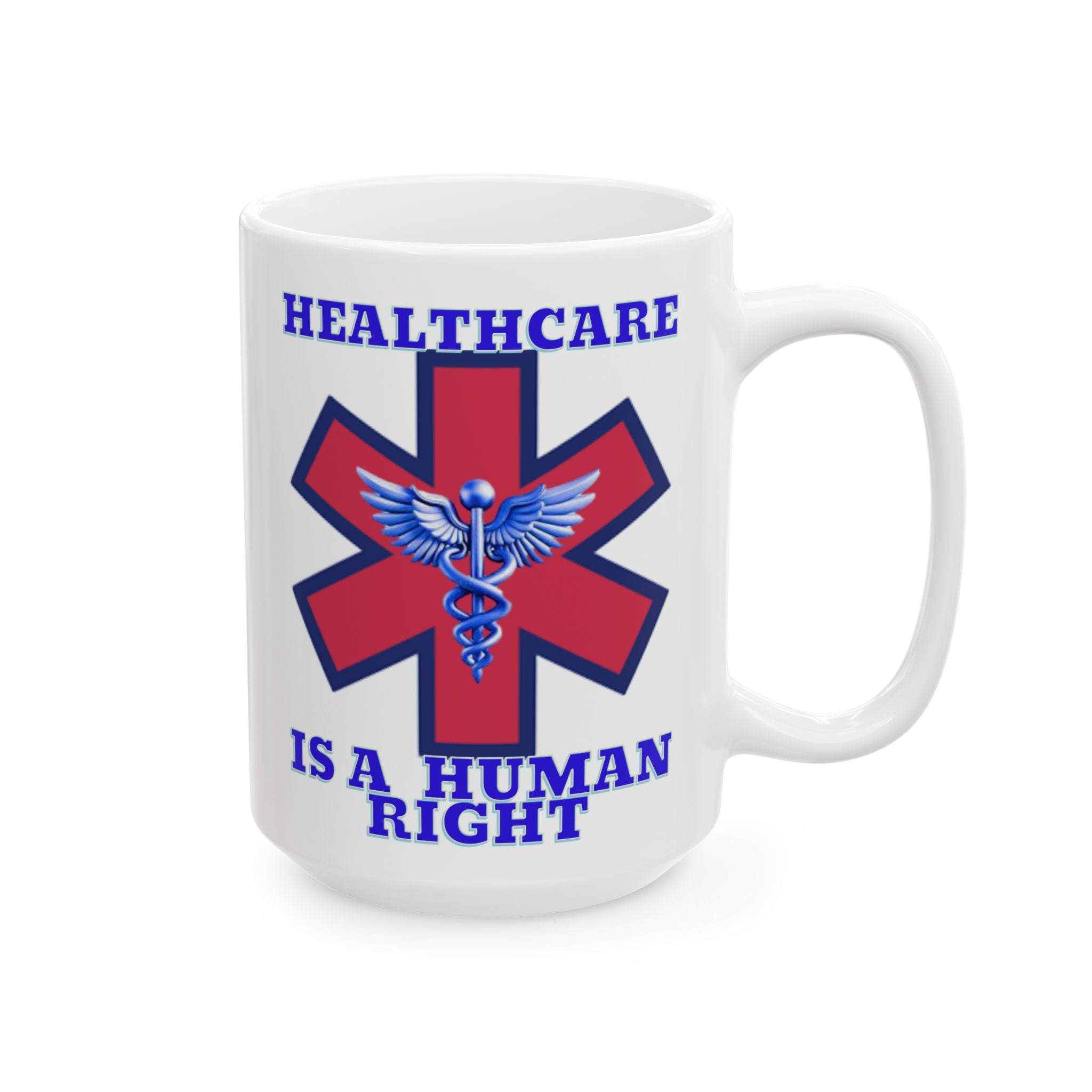 Healthcare is a Human Right 15 oz. Ceramic Coffee Mug