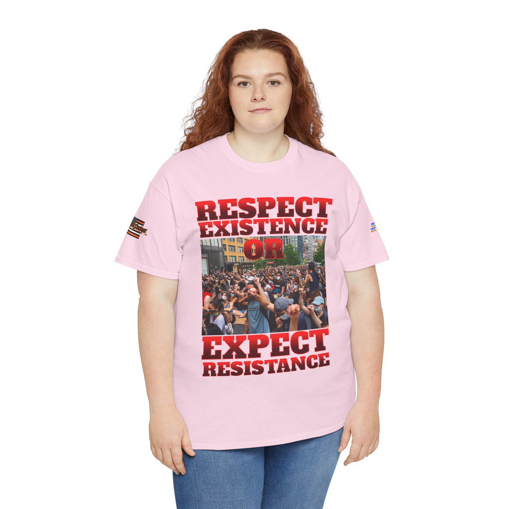 Respect Existence or Expect Resistance Unisex Heavy Cotton Gildan Tee
