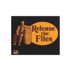 Release The Files 20"X16" Aluminum Metal Protest Sign