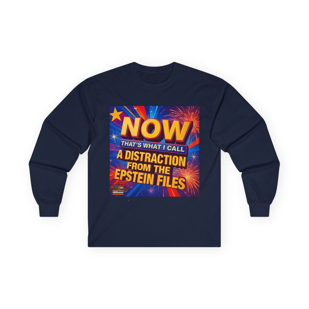Now That's What I Call a Distraction Long Sleeve Cotton Gildan Tee