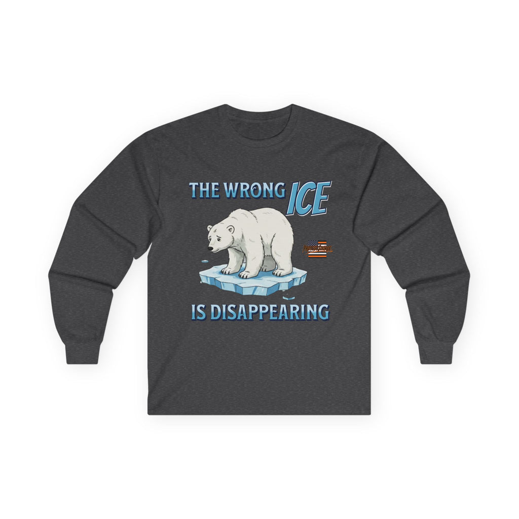 The Wrong ICE is Disappearing Long Sleeve Cotton Gildan Tee