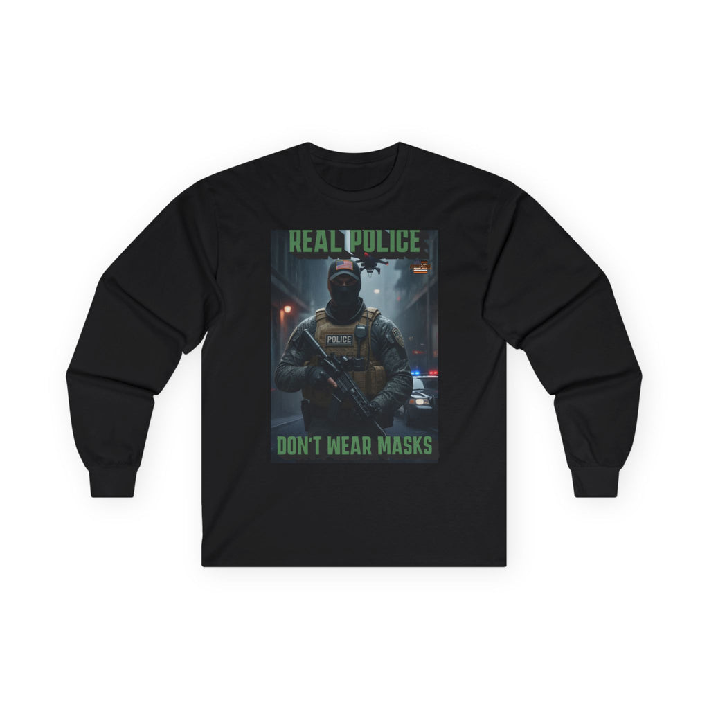 Real Police Don't Wear Masks Long Sleeve Cotton Gildan Tee
