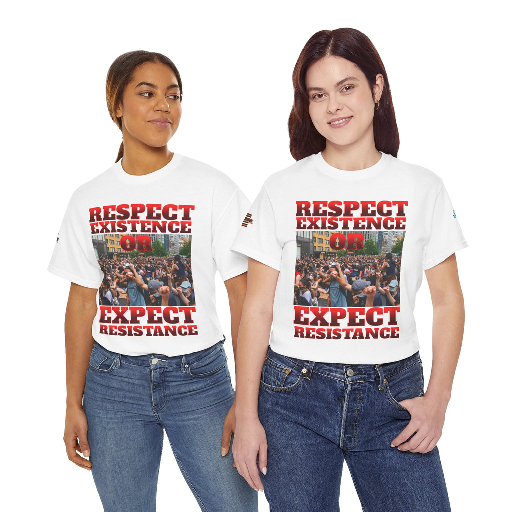 Respect Existence or Expect Resistance Unisex Heavy Cotton Gildan Tee