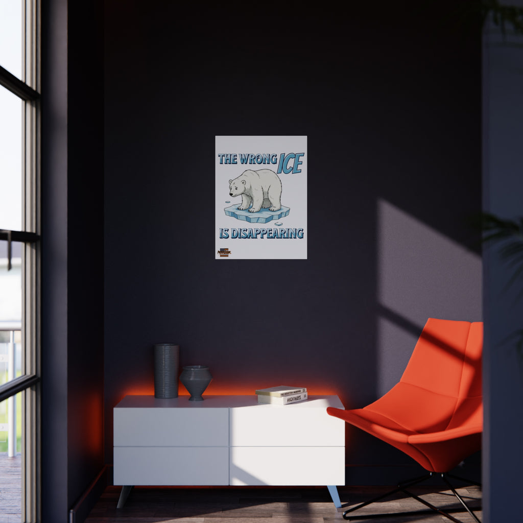 The Wrong ICE is Disappearing 18" X 24" Durable Foam Board Protest Sign