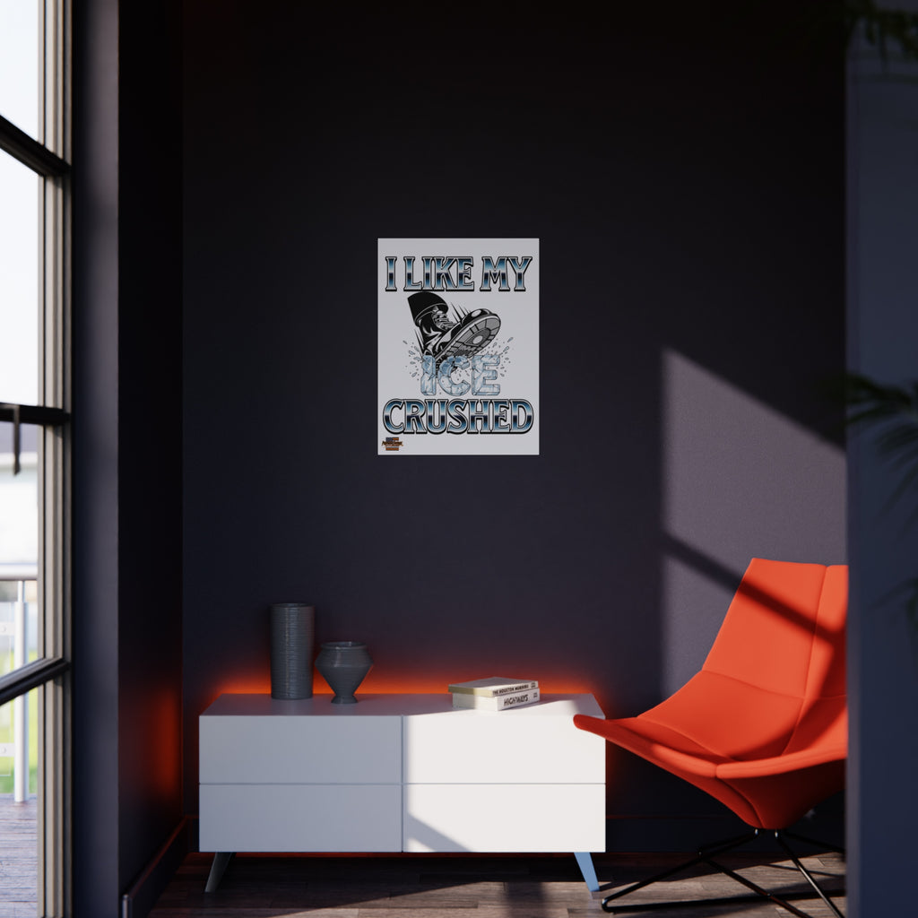 I Like My ICE Crushed 18"X24" Durable Foam Board Protest Sign