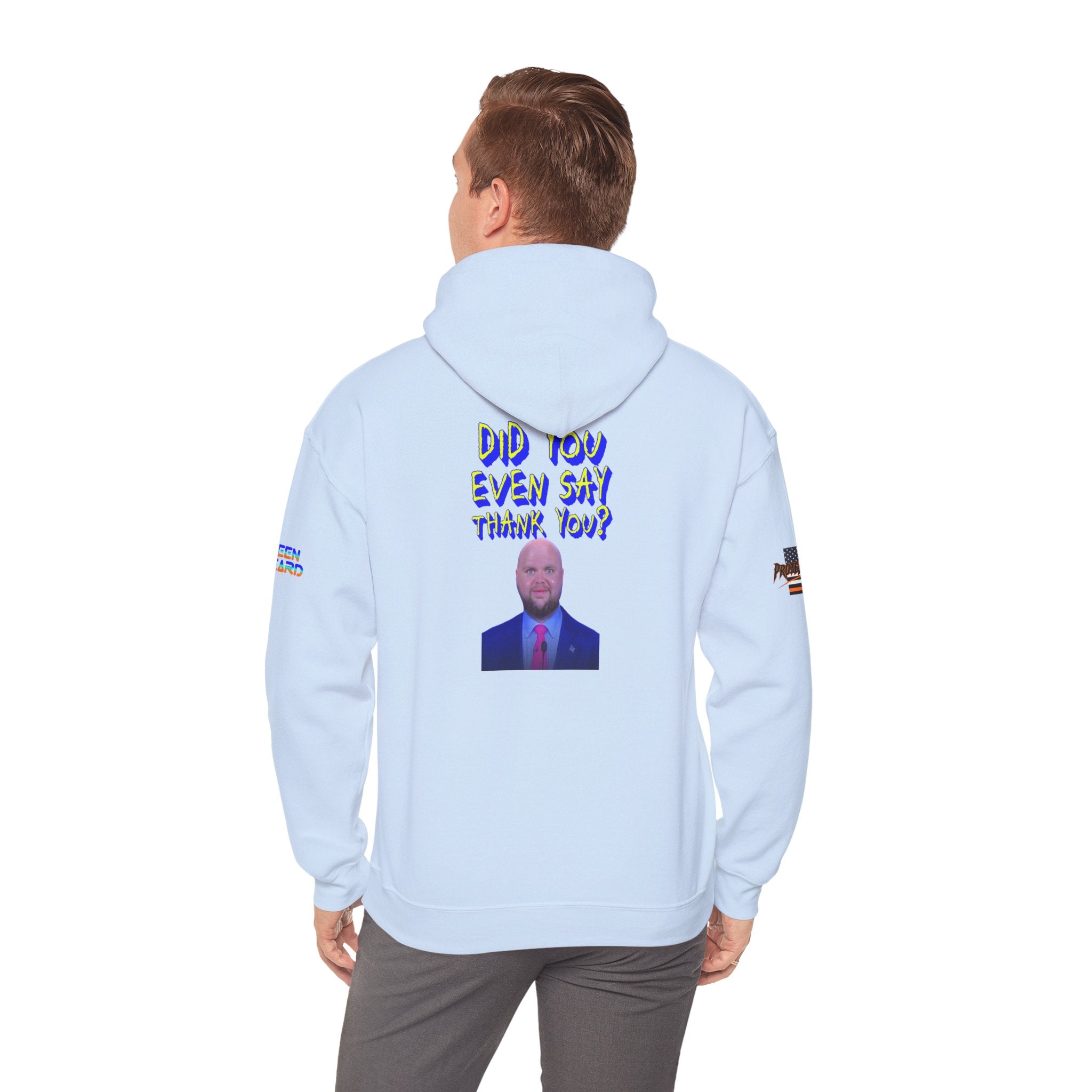 Did You Even Say Thank You Unisex Heavy Blend Gildan Hoodie