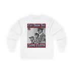 Cut From The Same Cloth Long Sleeve Cotton Gildan Tee