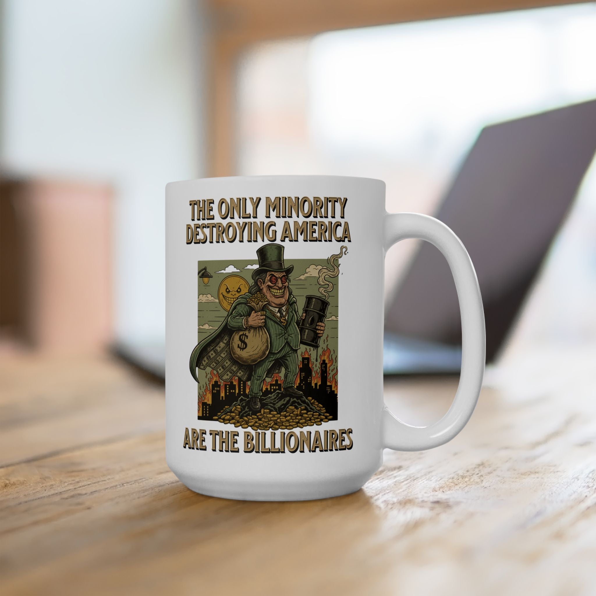 The Only Minority Destroying America 15 oz. Ceramic Coffee Mug, Perfect for Activists, Protests, Gifts, and Daily Use