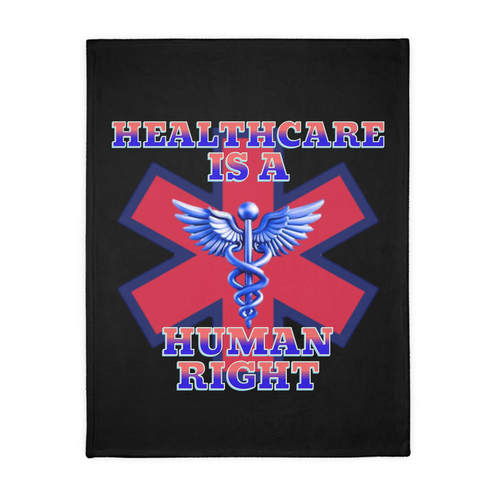 Healthcare is a Human Right 60" X 80" Velveteen Microfiber Blanket