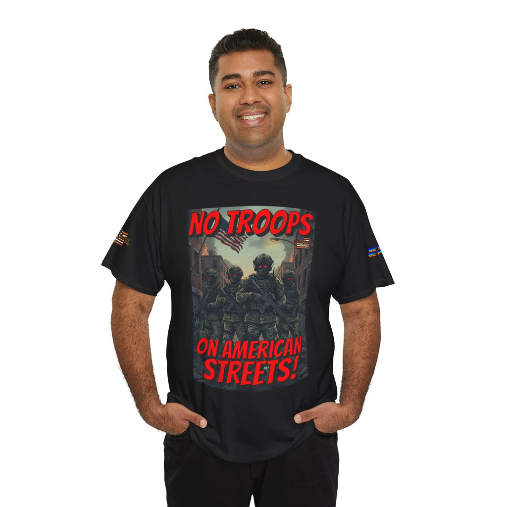 No Troops on American Streets Unisex Heavy Cotton Gildan Tee, Casual Wear, Gift for Activists, Comfortable Protest Wear
