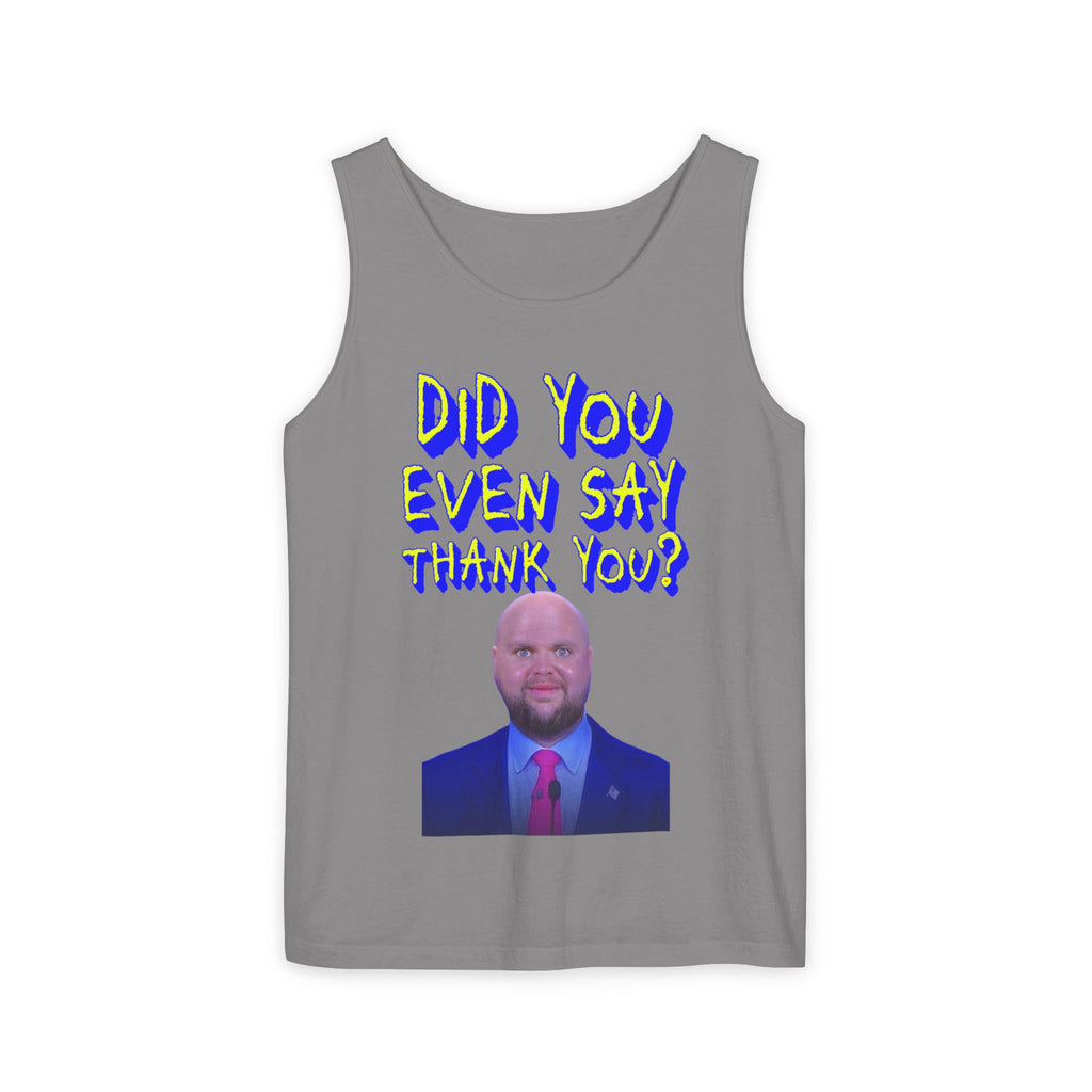 Did You Even Say Thank You Unisex Cotton Tank Top