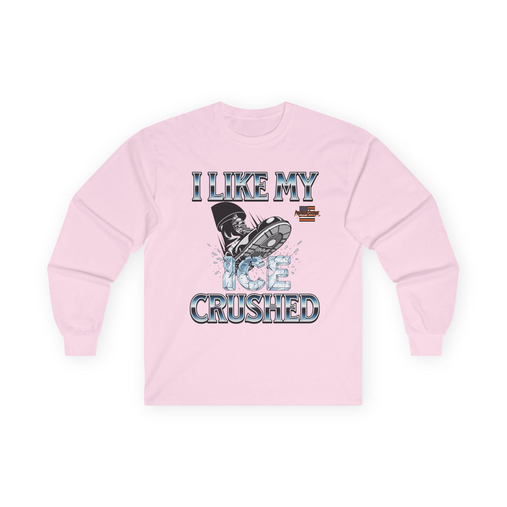 I Like My ICE Crushed Long Sleeve Cotton Gildan Tee