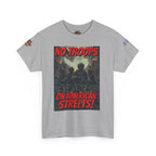 No Troops on American Streets Unisex Heavy Cotton Gildan Tee, Casual Wear, Gift for Activists, Comfortable Protest Wear