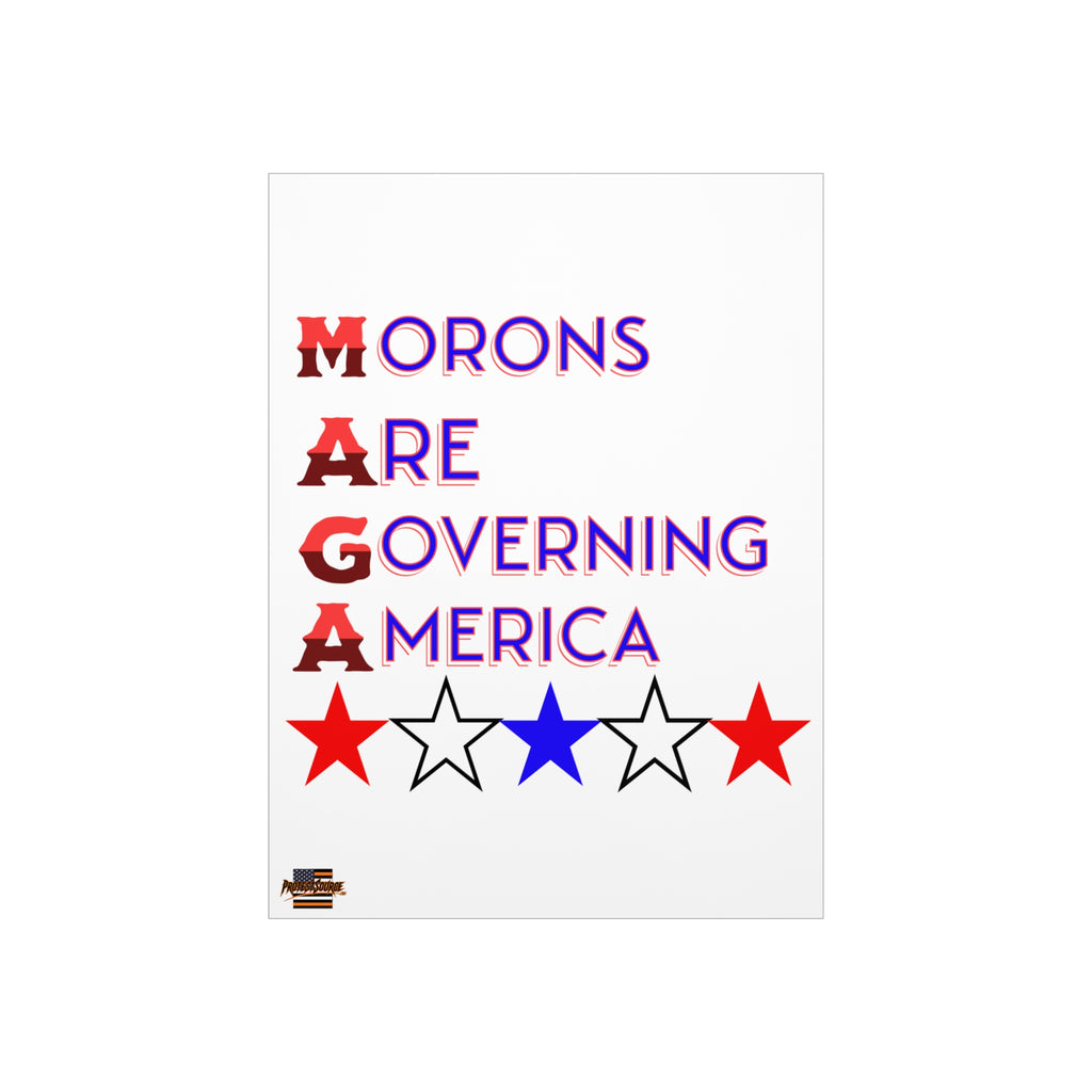 Morons Are Governing America 18"X24" Durable Foam Board Protest Sign