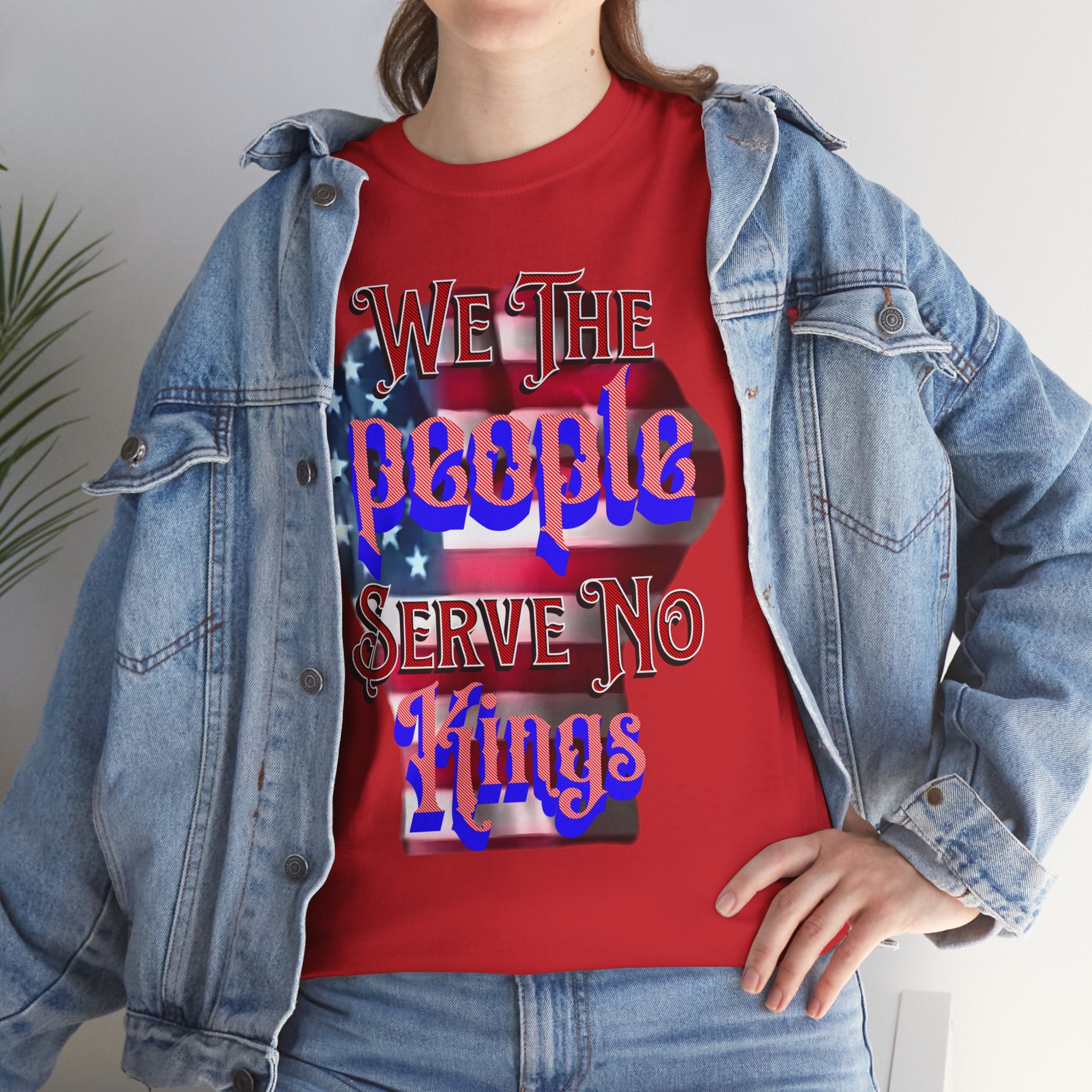 We The People Serve No Kings Unisex Heavy Cotton Gildan Tee