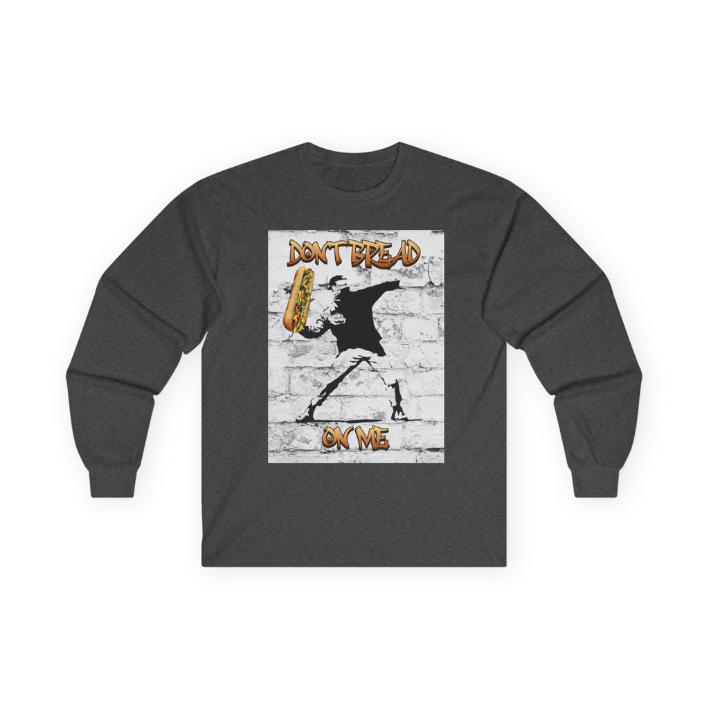 Don't Bread On Me  Long Sleeve Cotton Gildan Tee