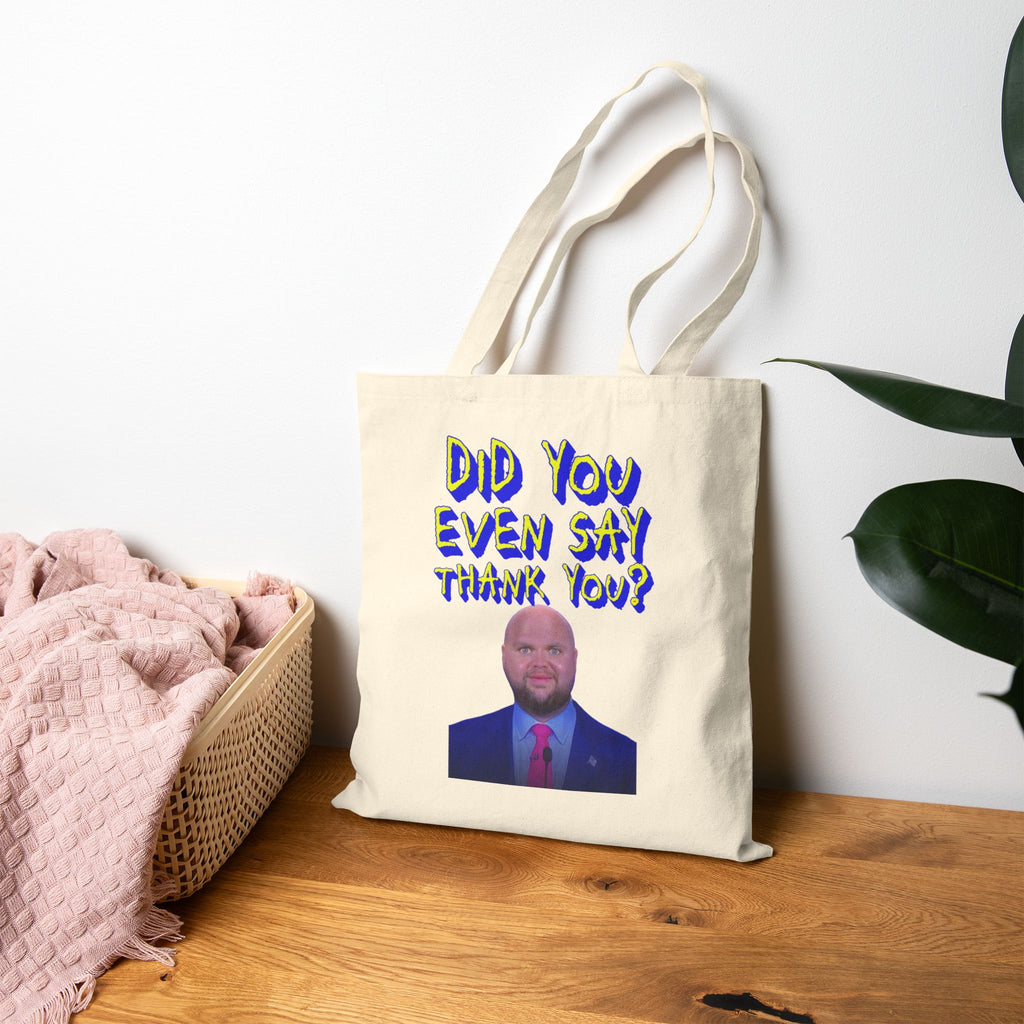 Did You Even Say Thank You Cotton Canvas Tote Bag